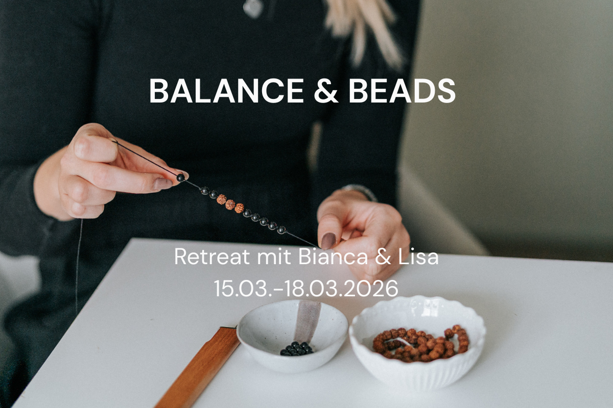 Balance & Beads Retreat: Yoga & Kreativ-Workshop mit Bianca & Lisa